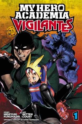 Cover of My Hero Academia: Vigilantes, Vol. 1