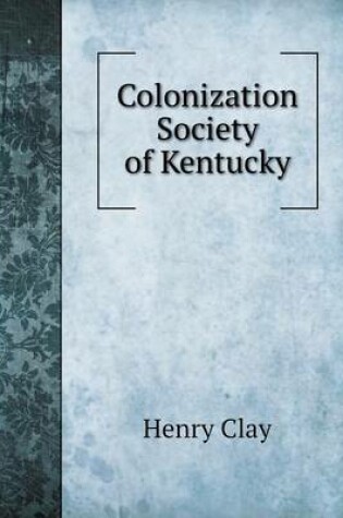 Cover of Colonization Society of Kentucky