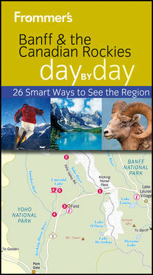 Book cover for Frommer's Banff and the Canadian Rockies Day by Day