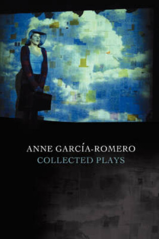 Cover of Anne Garcia-Romero: Collected Plays