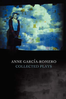 Book cover for Anne Garcia-Romero: Collected Plays