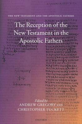Book cover for The Reception of the New Testament in the Apostolic Fathers