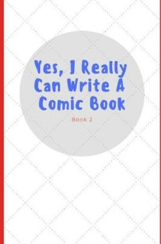 Cover of Yes, I Really Can Write a Comic Book