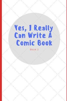 Book cover for Yes, I Really Can Write a Comic Book