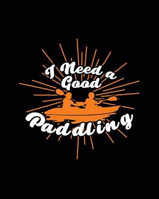 Cover of I Need A Good Paddling