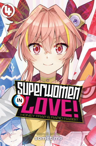 Cover of Superwomen in Love! Honey Trap and Rapid Rabbit Vol. 4