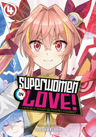 Cover of Superwomen in Love! Honey Trap and Rapid Rabbit Vol. 4