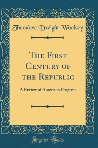 Cover of The First Century of the Republic