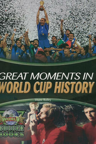 Cover of Great Moments in World Cup History