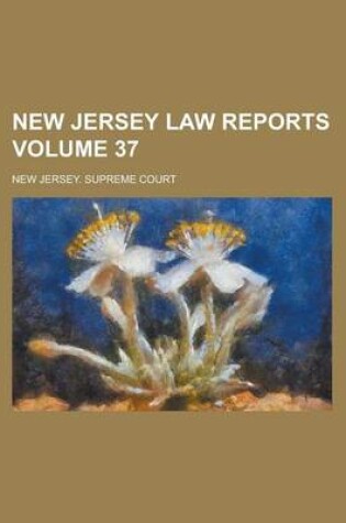 Cover of New Jersey Law Reports Volume 37