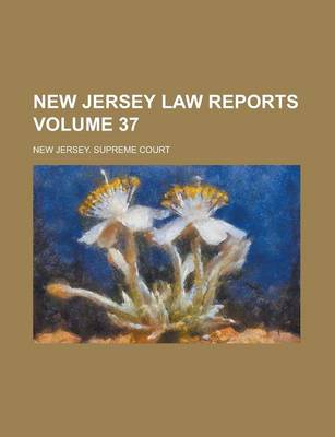 Book cover for New Jersey Law Reports Volume 37