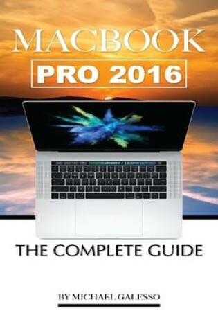 Cover of Macbook Pro 2016: The Complete Guide