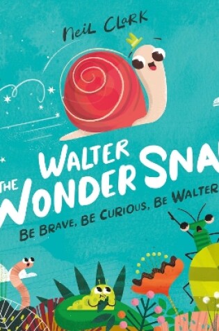 Cover of Walter The Wonder Snail