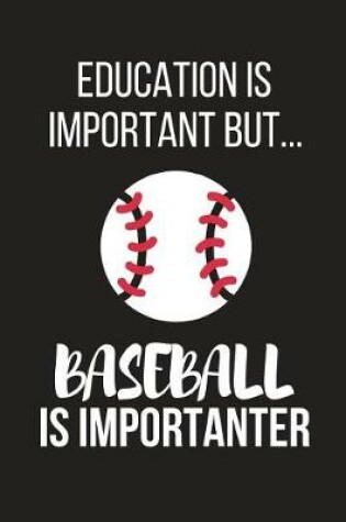 Cover of Education Is Important But... Baseball Is Importanter
