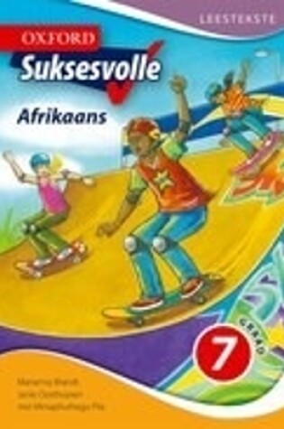 Cover of Oxford suksesvolle Afrikaans: Gr 7: Leestekste