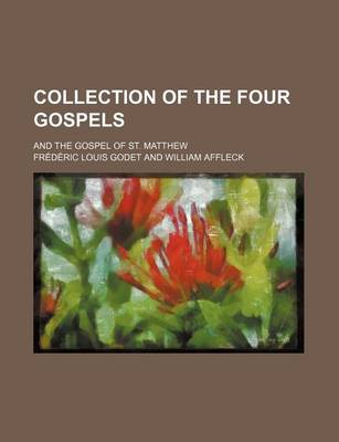 Book cover for Collection of the Four Gospels; And the Gospel of St. Matthew