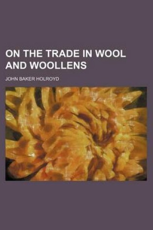 Cover of On the Trade in Wool and Woollens