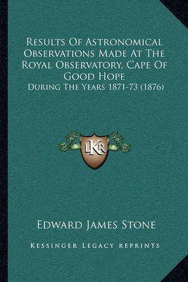 Book cover for Results of Astronomical Observations Made at the Royal Observatory, Cape of Good Hope