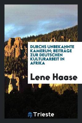 Book cover for Durchs Unbekannte Kamerun; Beitrage Zur Deutschen Kulturarbeit in Afrika