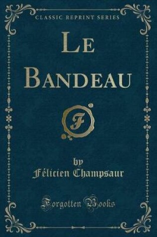 Cover of Le Bandeau (Classic Reprint)