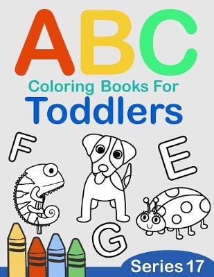Book cover for ABC Coloring Books for Toddlers Series 17