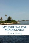 Book cover for My Journal For Mindfulness