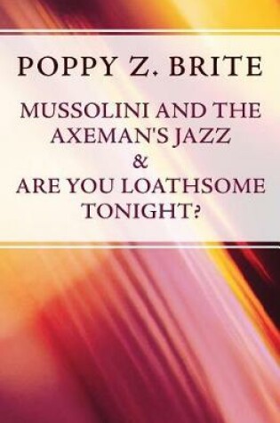 Cover of Mussolini and the Axeman's Jazz & Are You Loathsome Tonight?