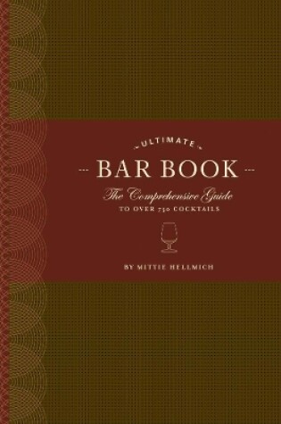 Cover of The Ultimate Bar Book: The Comprehensive Guide to Over 1,000 Cocktails