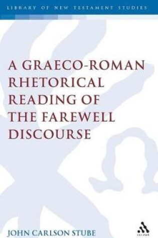 Cover of A Graeco-Roman Rhetorical Reading of the Farewell Discourse
