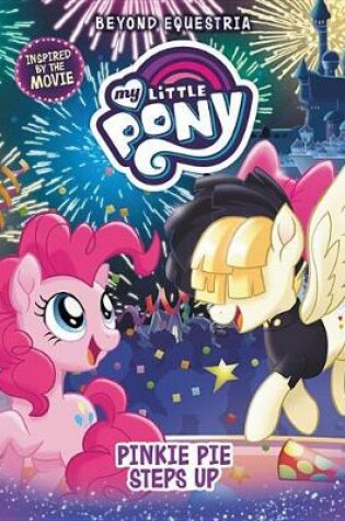 Cover of My Little Pony: Beyond Equestria: Pinkie Pie Steps Up