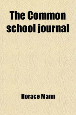 Cover of The Common School Journal (Volume 6)