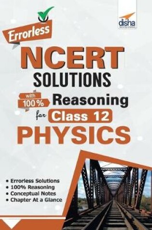 Cover of Errorless Ncert Solutions with 100% Reasoning for Class 12 Physics