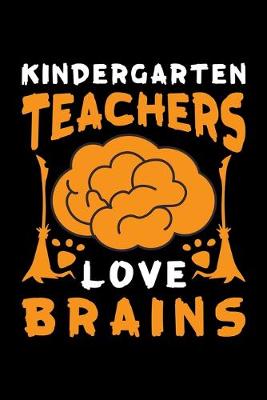 Book cover for Kindergarten Teachers Love Brains