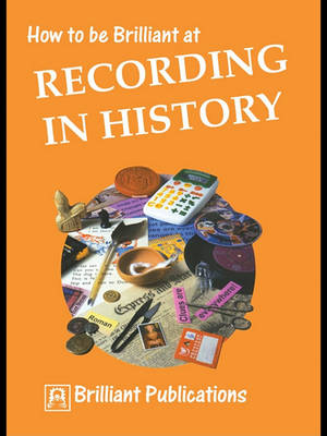 Book cover for How to Be Brilliant at Recording History