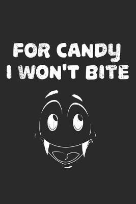 Book cover for For Candy I Won't Bite