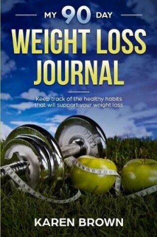 Cover of My 90 Day Weight Loss Journal