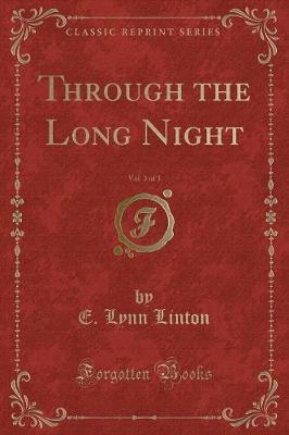 Book cover for Through the Long Night, Vol. 3 of 3 (Classic Reprint)