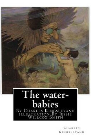 Cover of The water-babies, By Charles Kingsleyand illustration By Jessie Willcox Smith(children's novel)