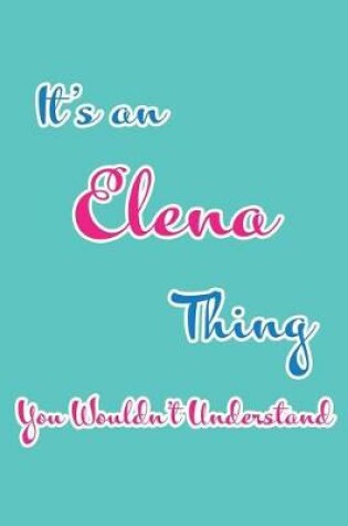 Cover of It's an Elena Thing You Wouldn't Understand