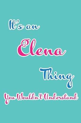 Book cover for It's an Elena Thing You Wouldn't Understand