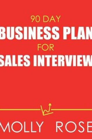 Cover of 90 Day Business Plan For Sales Interview