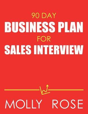 Book cover for 90 Day Business Plan For Sales Interview