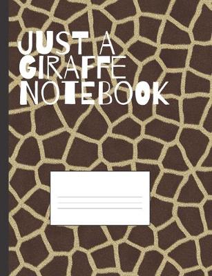 Cover of Just A Giraffe Notebook