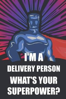 Book cover for I'm a Delivery Person What's Your Superpower?