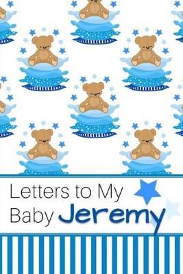 Book cover for Letters to My Baby Jeremy