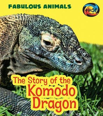 Book cover for Story of the Komodo Dragon (Fabulous Animals)
