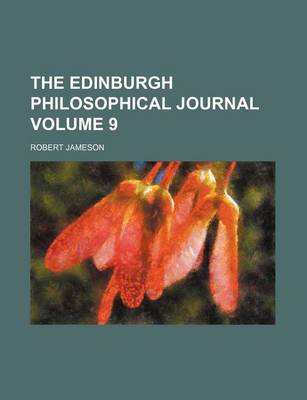 Book cover for The Edinburgh Philosophical Journal Volume 9