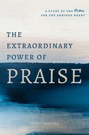 Cover of Extraordinary Power of Praise, The