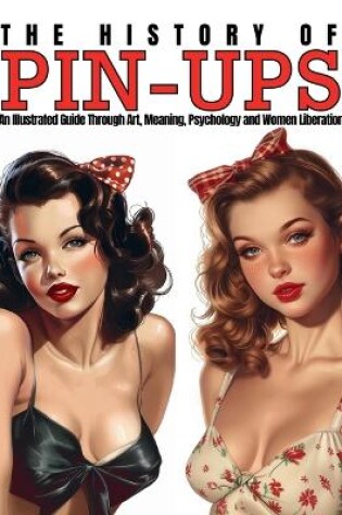 Cover of The History of Pin-Ups