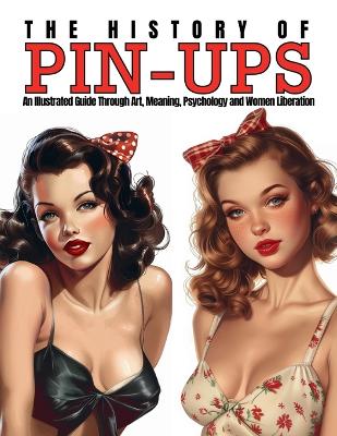 Book cover for The History of Pin-Ups